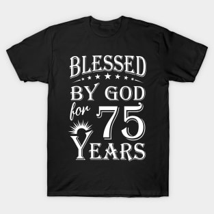 Blessed By God For 75 Years Christian T-Shirt